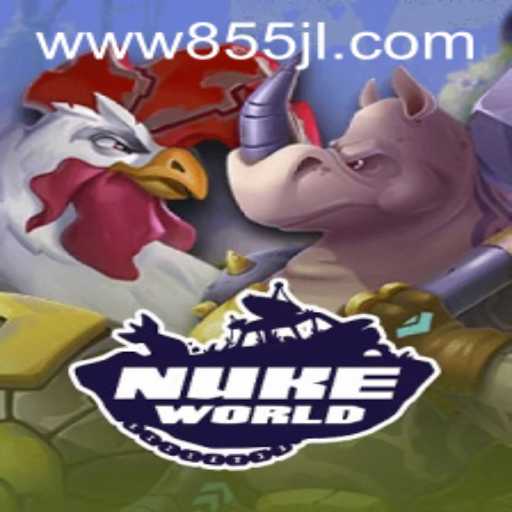 Exploring the Thrills of NukeWorld and the Role of 855JL Login